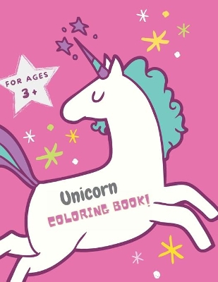 UNICORN coloring book: for kids ages 3+
