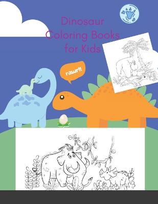 Dinosaur Coloring Books for Kids: dinosaur coloring book is the perfect gift for any boy or girl who is mad about dinosaurs