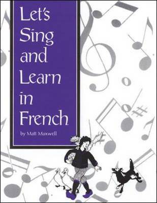 Songs and Games: Lets Sing and Learn in French: Grades K-8