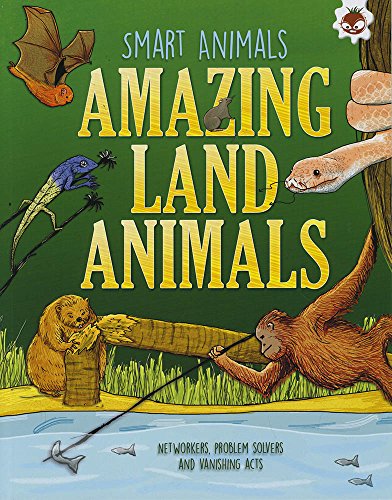 Amazing Land Animals: Networkers, Problem Solvers and Vanishing Acts