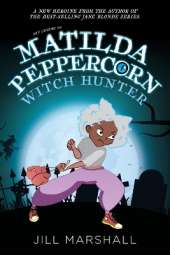 The Legend of Matilda Peppercorn: Witch Hunter