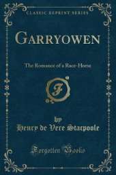 Garryowen: The Romance of a Race-Horse (Classic Reprint)