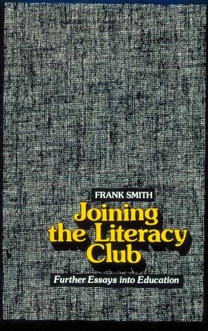 Joining the Literacy Club: Further Essays into Education