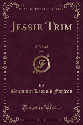 Jessie Trim, Vol. 2: A Novel (Classic Reprint)