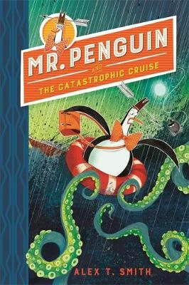 Mr Penguin and the Catastrophic Cruise: Book 3