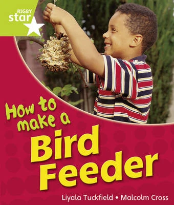 Rigby Star Guided Year 1: Green Level: How to Make a Bird Feeder 6 Pack Framework Edition
