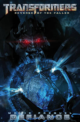 Transformers: Revenge of the Fallen Movie Prequel - Defiance