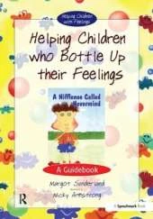 Helping Children Who Bottle Up Their Feelings: A Guidebook
