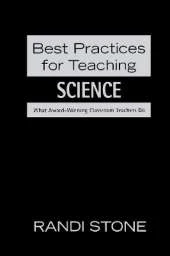 Best Practices for Teaching Science: What Award-Winning Classroom Teachers Do