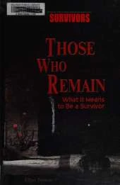 Those Who Remain: What it Means to be a Survivor