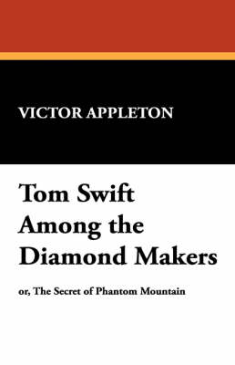 Tom Swift Among the Diamond Makers