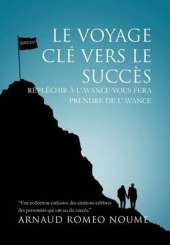 Le Voyage Cle Vers Le Succes: R FL Chir A L'Avance Vous Fera Prendre de L'Avance