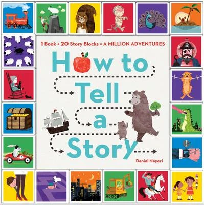 How To Tell A Story: 1 Book + 20 Story Blocks = A Million Adventures