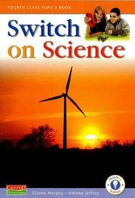 Switch On Science - 4th Class Pupil's Book