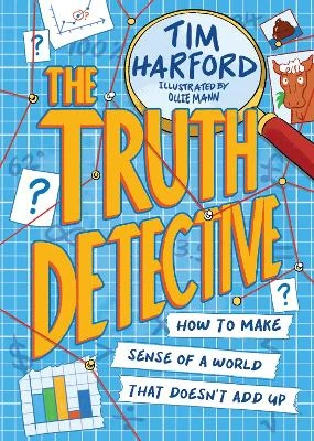 The Truth Detective: How to make sense of a world that doesn't add up