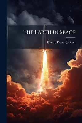 The Earth in Space: A Manual of Astronomical Geography