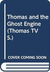 Thomas and the Ghost Engine