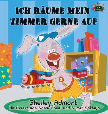 Ich Raume Mein Zimmer Gerne Auf: I Love to Keep My Room Clean (German Edition)