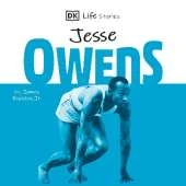 DK Life Stories Jesse Owens: Amazing People Who Have Shaped Our World