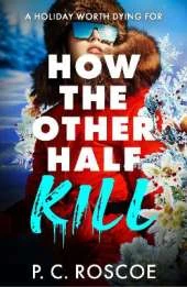 How the Other Half Kill: Gossip Girl meets the White Lotus in this steamy YA thriller