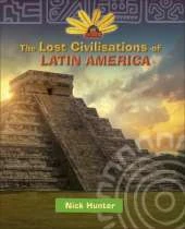 Reading Planet KS2 - The Lost Civilisations of Latin America - Level 8: Supernova (Red+ band)