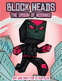 Art and Craft for 13 Year Olds (Block Heads - The origin of Hoshiko): This Block Heads paper crafts book for kids comes with 7 specially selected 3D Block Head characters and 1 hoverboard
