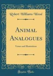 Animal Analogues: Verses and Illustrations (Classic Reprint)