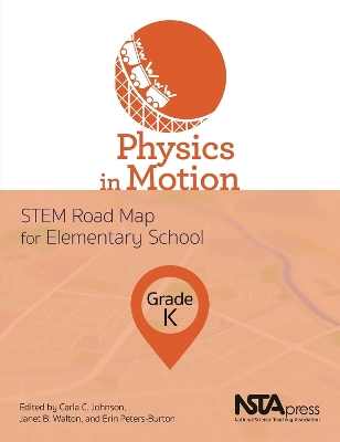 Physics in Motion, Grade K: STEM Road Map for Elementary School