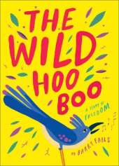 The Wild HooBoo: A Story About Freedom