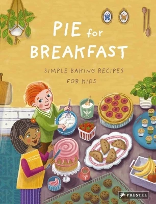 Pie for Breakfast: A Baking Book for Children