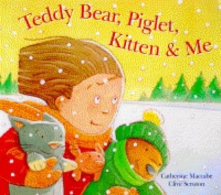 Teddy Bear, Piglet, Kitten & Me