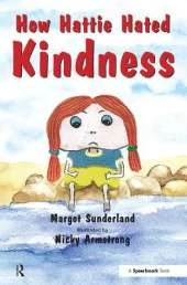 How Hattie Hated Kindness: A Story for Children Locked in Rage of Hate