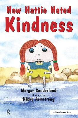 How Hattie Hated Kindness: A Story for Children Locked in Rage of Hate