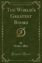 The World's Greatest Books, Vol. 7 (Classic Reprint)