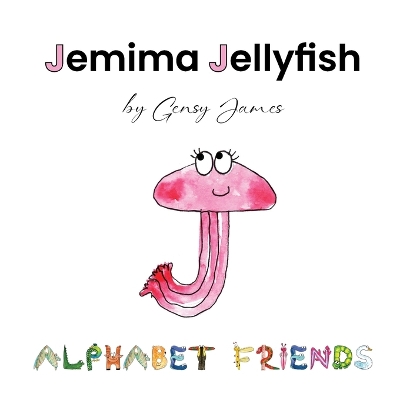 Jemima Jellyfish: Just a Little Bit Jealous