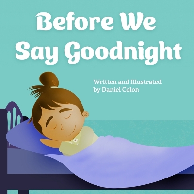 Before We Say Goodnight: A story about sleep routines
