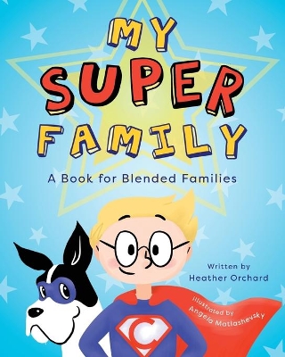 My SUPER Family: A Book for Blended Families