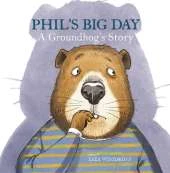 Phil's Big Day: A Groundhog's Story