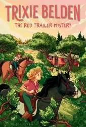 The Red Trailer Mystery: Trixie Belden