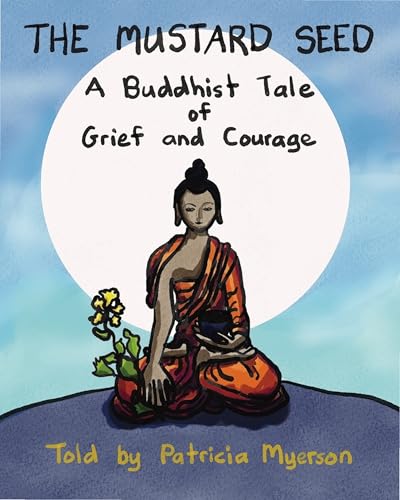 The Mustard Seed: A Buddhist Tale of Grief and Courage