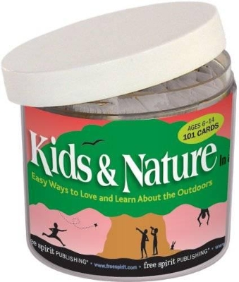 Kids and Nature in a Jar: Easy Ways to Love and Learn about the Outdoors