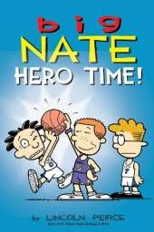 Big Nate: Hero Time!: Two Books in One