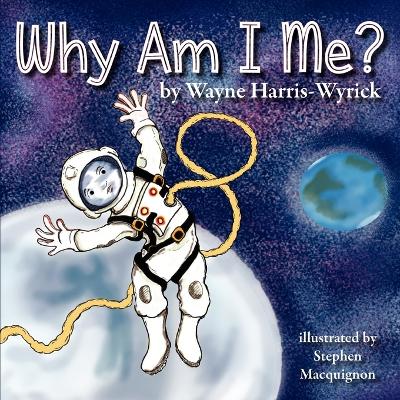 Why Am I Me?