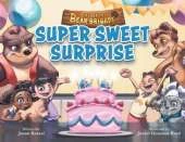 The Great Bear Brigade: Super Sweet Surprise
