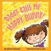 Daddy Calls Me Happy Bunny!