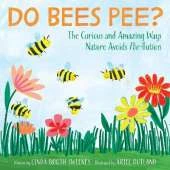 Do Bees Pee?: The Curious and Amazing Ways Nature Avoids Poo-llution