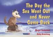 The Day the Sea Went Out and Never Came Back: A Story for Children Who Have Lost Someone They Love