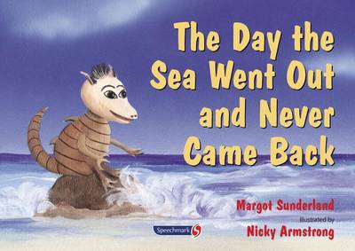The Day the Sea Went Out and Never Came Back: A Story for Children Who Have Lost Someone They Love