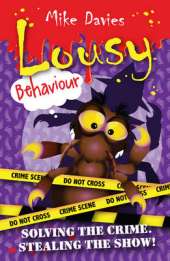 Lousy Behaviour: Solving the Crime, Stealing the Show!