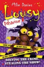 Lousy Behaviour: Solving the Crime, Stealing the Show!